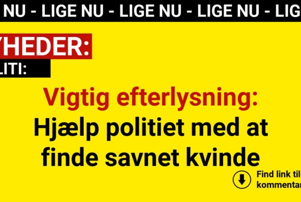 Vigtig efterlysning: Hjælp politiet med at finde savnet kvinde