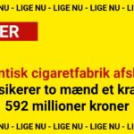 Gigantisk cigaretfabrik afsløret: Nu risikerer to mænd et krav på 592 millioner kroner