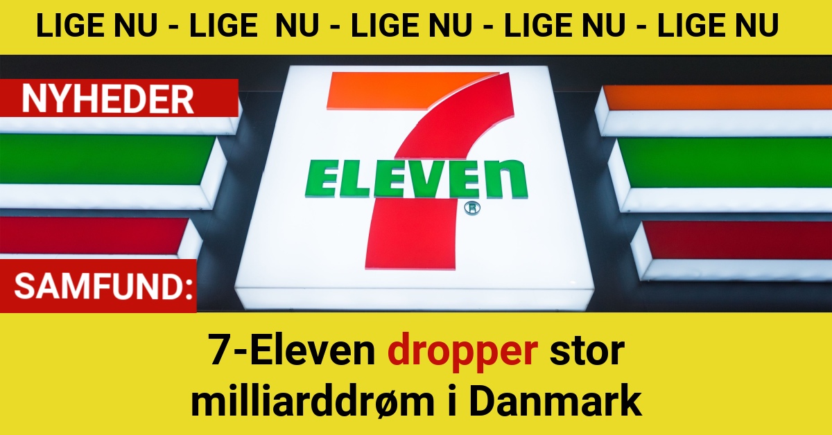 7-Eleven dropper stor milliarddrøm i Danmark