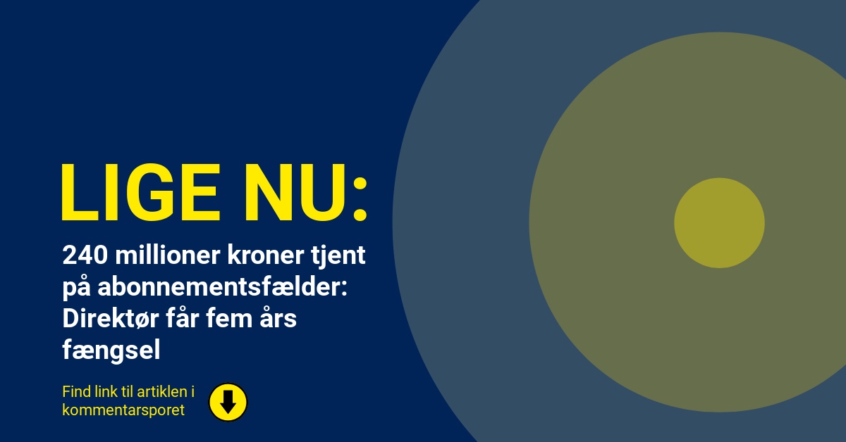 240 millioner kroner tjent på abonnementsfælder: Direktør får fem års fængsel