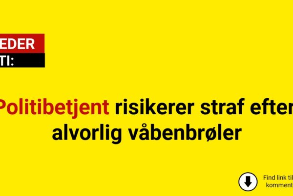 Politibetjent risikerer straf efter alvorlig våbenbrøler