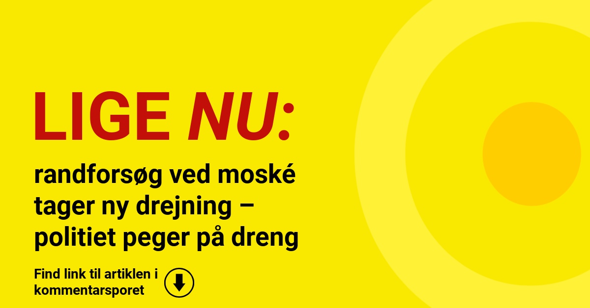 randforsøg ved moské tager ny drejning – politiet peger på dreng