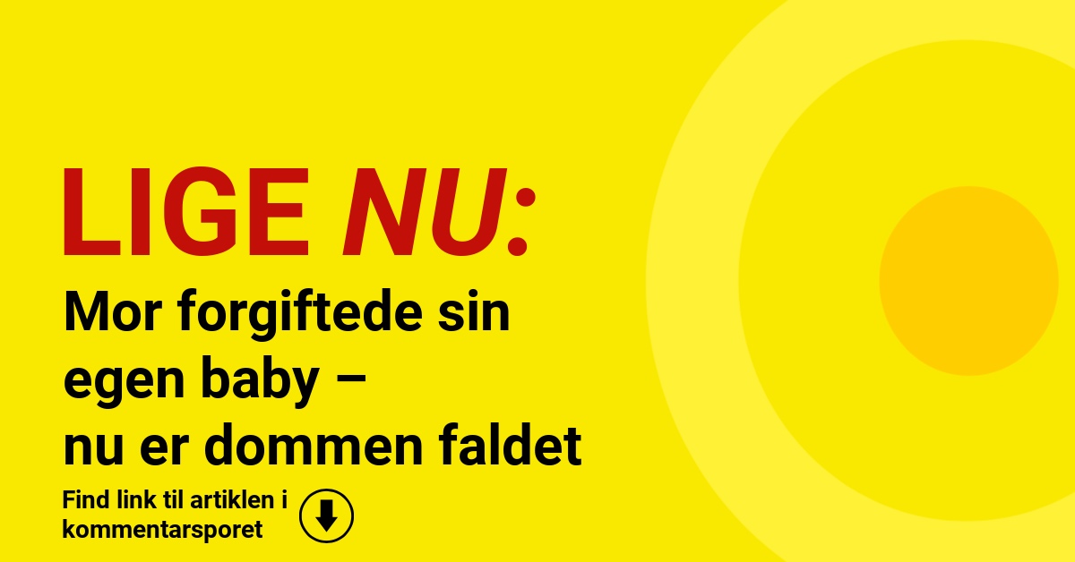 Mor forgiftede sin egen baby – nu er dommen faldet