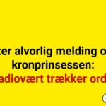 Efter alvorlig melding om kronprinsessen: Kendt radiovært trækker ord tilbage