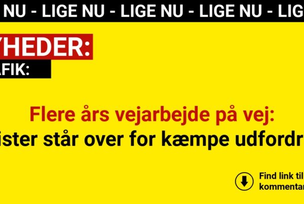 Flere års vejarbejde på vej: Bilister står over for kæmpe udfordring