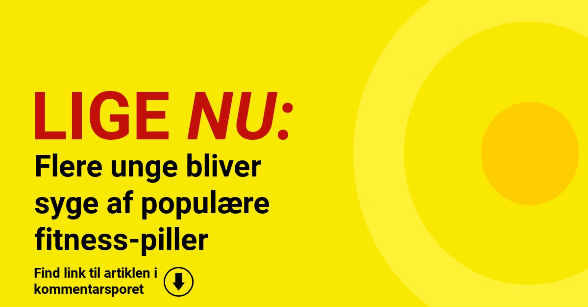 Flere unge bliver syge af populære fitness-piller