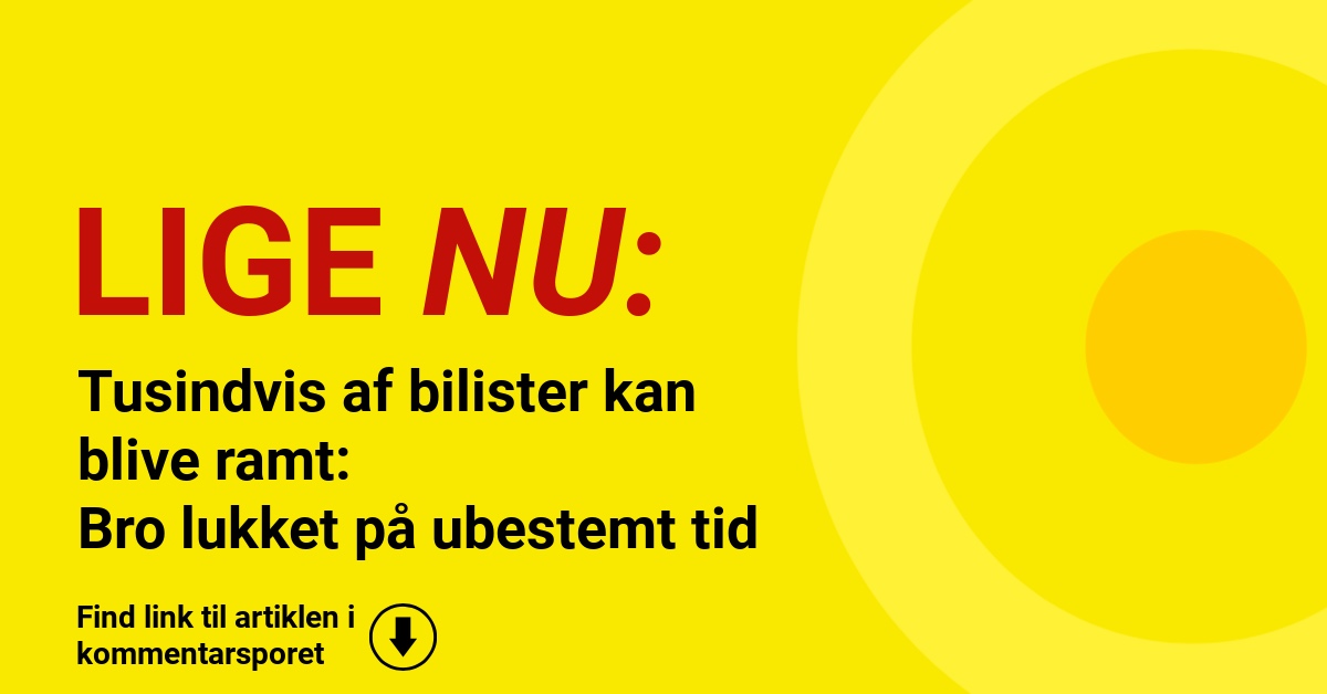 Tusindvis af bilister kan blive ramt: Bro lukket på ubestemt tid