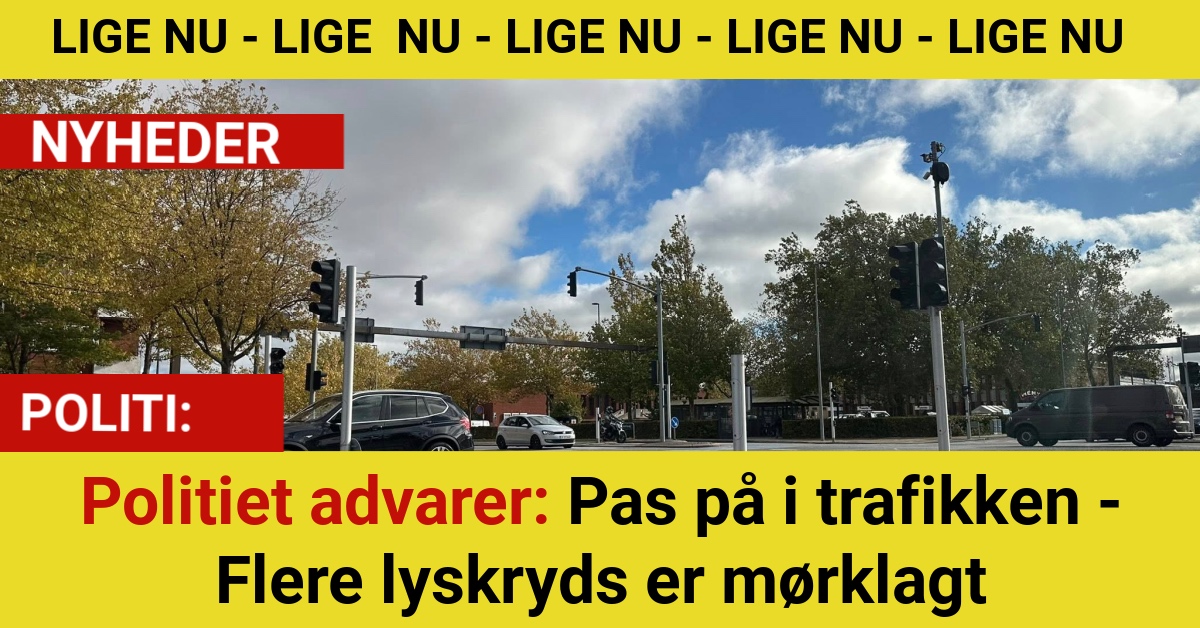 Politiet advarer: Pas på i trafikken - Flere lyskryds er mørklagt