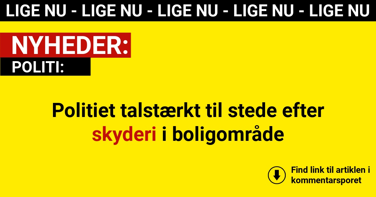 Politiet talstærkt til stede efter skyderi i boligområde