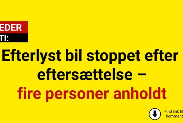 Efterlyst bil stoppet efter eftersættelse – fire personer anholdt