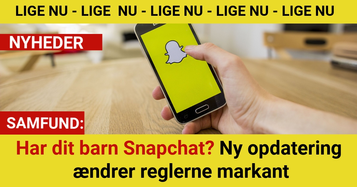 Har dit barn Snapchat? Ny opdatering ændrer reglerne markant