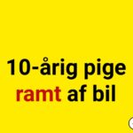 Chokerende ulykke efter skole: 10-årig pige ramt af bil