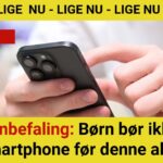 Ny anbefaling: Børn bør ikke få smartphone før denne alder