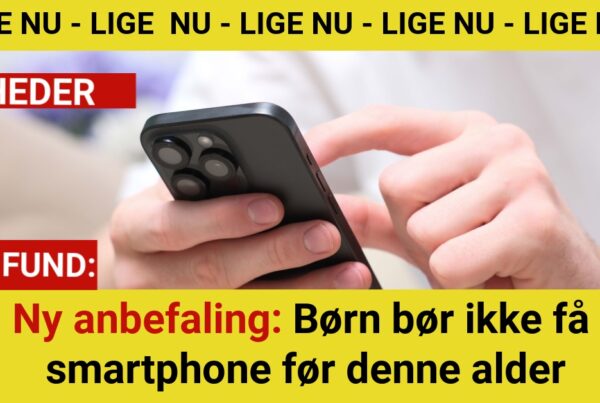 Ny anbefaling: Børn bør ikke få smartphone før denne alder
