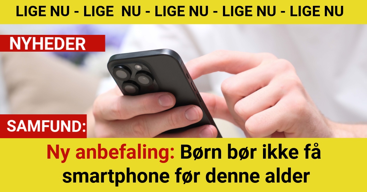 Ny anbefaling: Børn bør ikke få smartphone før denne alder