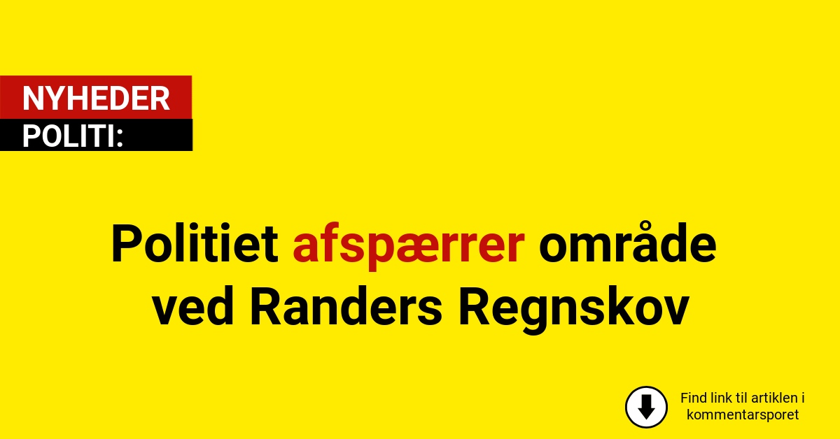 Politiet afspærrer område ved Randers Regnskov
