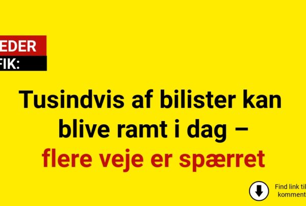 Tusindvis af bilister kan blive ramt i dag – flere veje er spærret