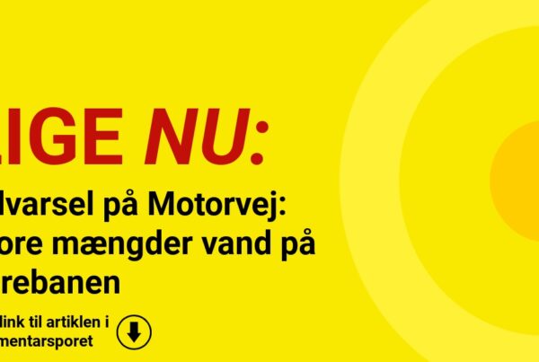 Advarsel på Motorvej: Store mængder vand på kørebanen