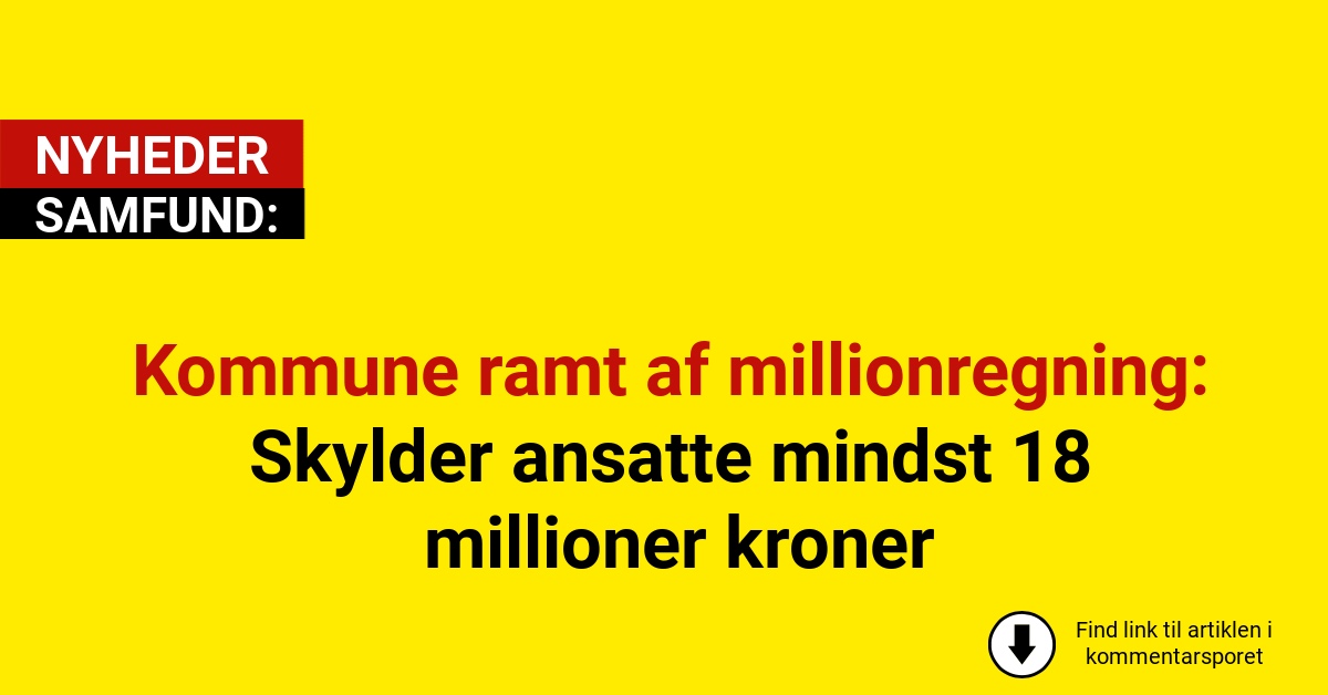Kommune ramt af millionregning: Skylder ansatte mindst 18 millioner kroner