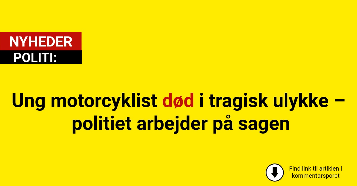 Ung motorcyklist død i tragisk ulykke – politiet arbejder på sagen
