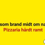 Voldsom brand midt om natten: Pizzaria hårdt ramt