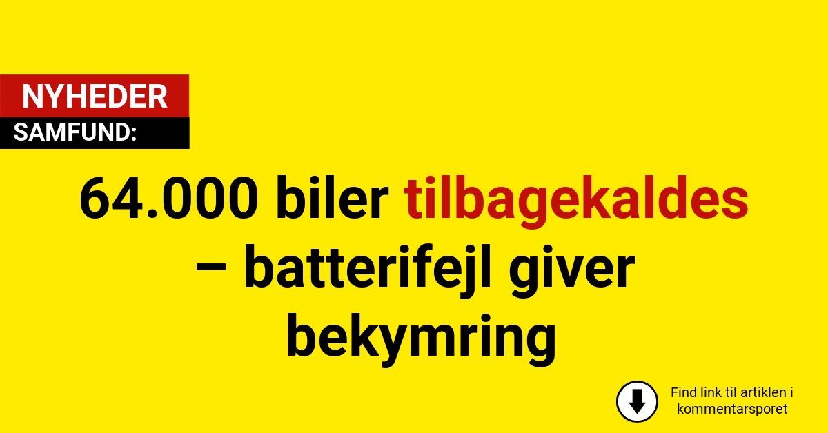 64.000 biler tilbagekaldes – batterifejl giver bekymring