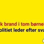 Mystisk brand i tom børnehave – politiet leder efter svar
