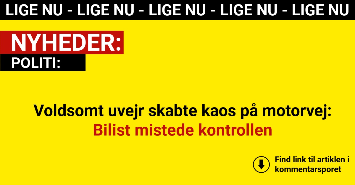 Voldsomt uvejr skabte kaos på motorvej: Bilist mistede kontrollen