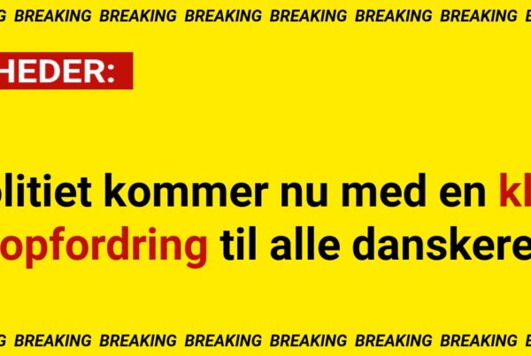 Politiet kommer nu med en klar opfordring til alle danskere