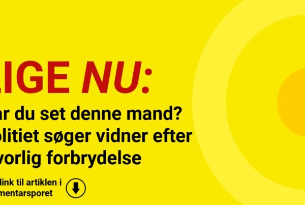 Har du set denne mand? Politiet søger vidner efter alvorlig forbrydelse