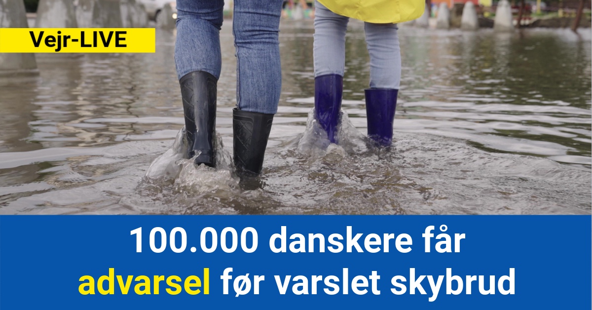 100.000 danskere får advarsel før varslet skybrud