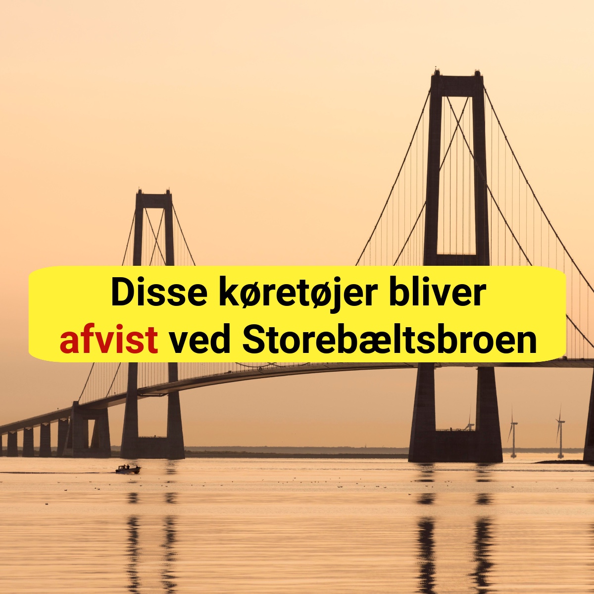 Disse køretøjer bliver afvist ved Storebæltsbroen