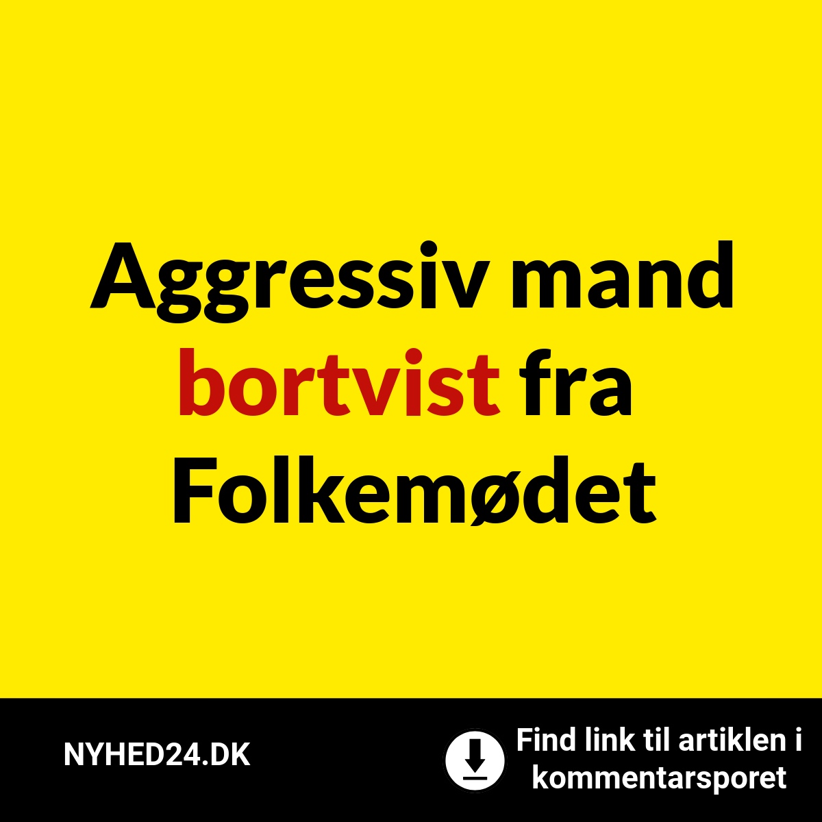 Aggressiv mand bortvist fra Folkemødet