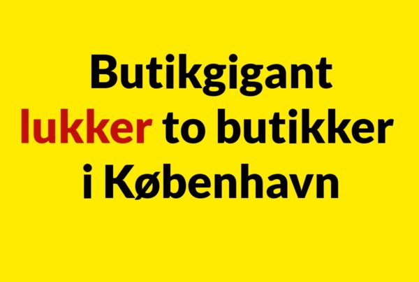 Butikgigant lukker to butikker i København