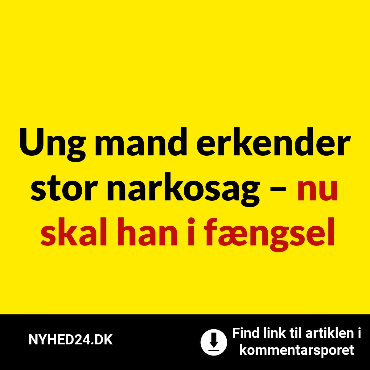 Ung mand erkender stor narkosag – nu skal han i fængsel