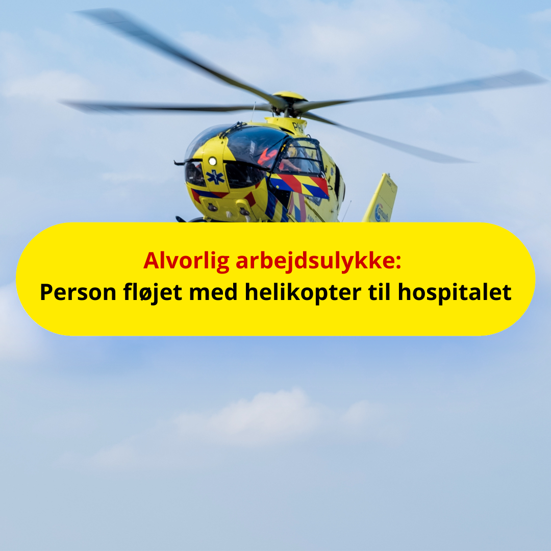 Person fløjet på hospitalet efter arbejdsulykke