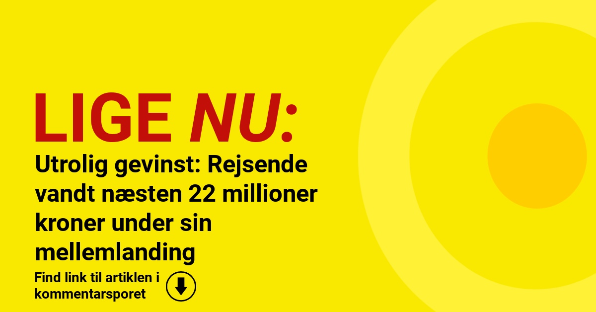 Utrolig gevinst: Rejsende vandt næsten 22 millioner kroner under sin mellemlanding