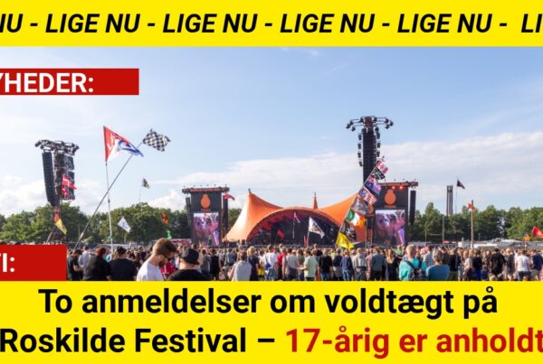 To anmeldelser om voldtægt på Roskilde Festival – 17-årig er anholdt