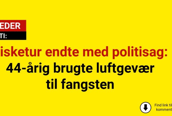 Fisketur endte med politisag: 44-årig brugte luftgevær til fangsten