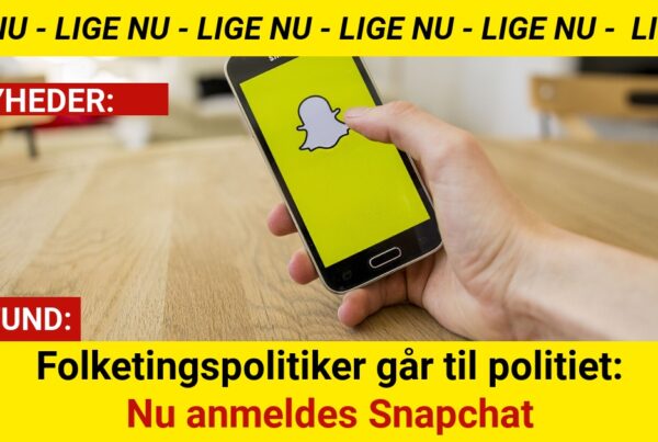 Folketingspolitiker går til politiet: Nu anmeldes Snapchat