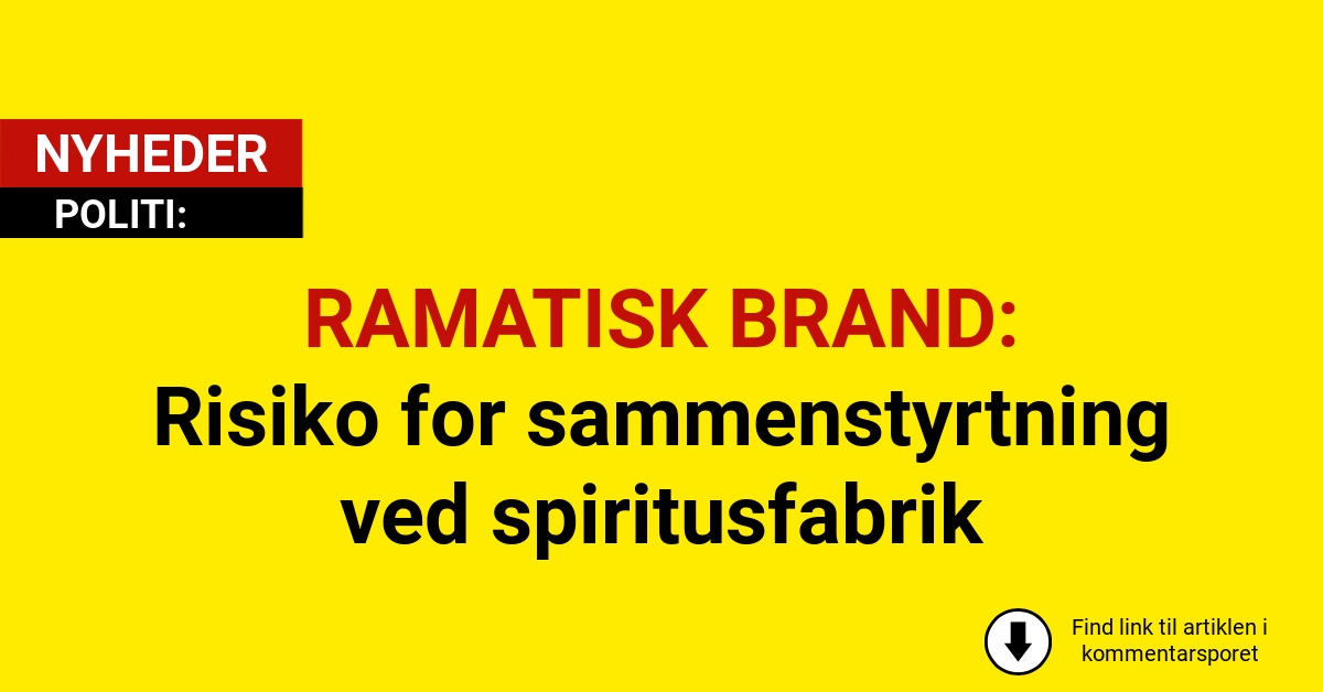 RAMATISK BRAND: Risiko for sammenstyrtning ved spiritusfabrik