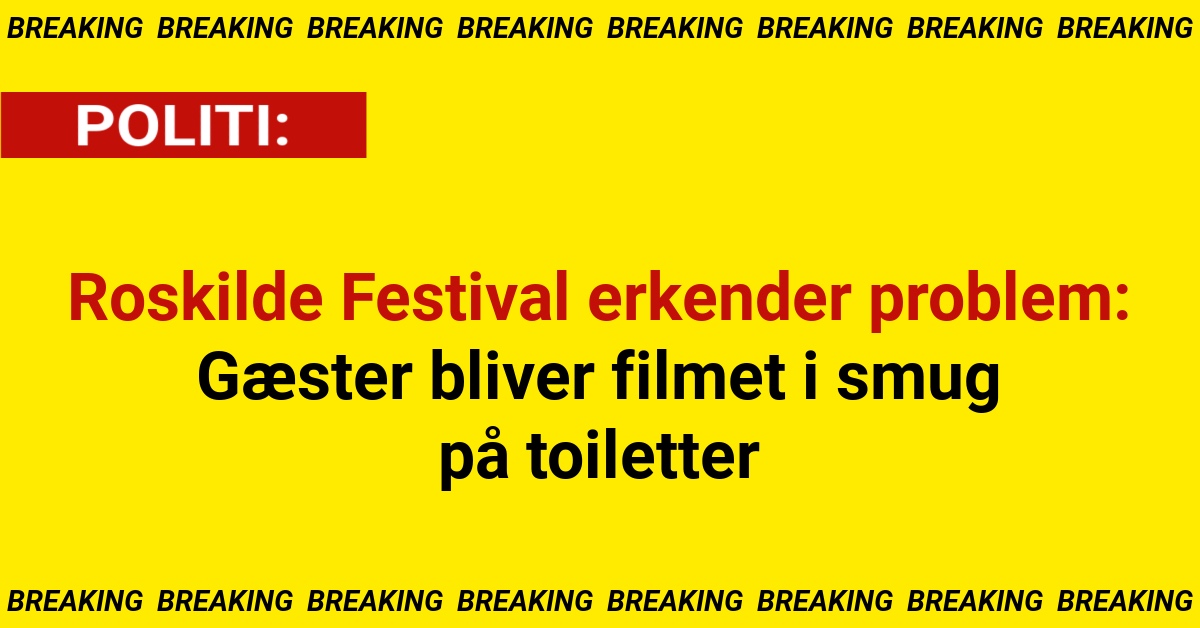 Roskilde Festival erkender problem: Gæster bliver filmet i smug på toiletter
