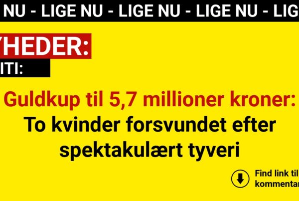 Guldkup til 5,7 millioner kroner: To kvinder forsvundet efter spektakulært tyveri