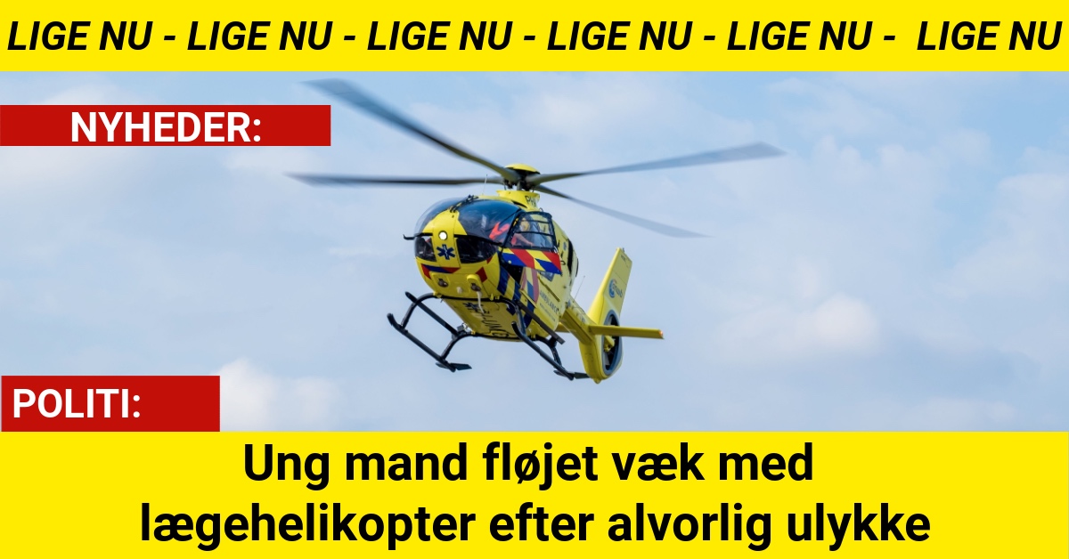 Ung mand fløjet væk med lægehelikopter efter alvorlig ulykke
