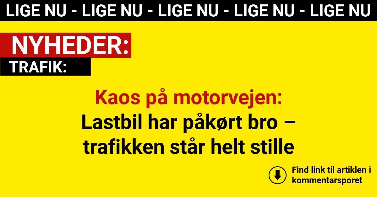 Kaos på motorvejen: Lastbil har påkørt bro – trafikken står helt stille