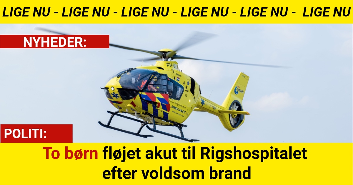 To børn fløjet akut til Rigshospitalet efter voldsom brand