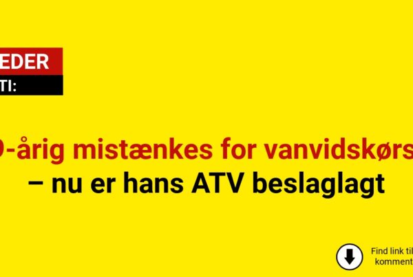 19-årig mistænkes for vanvidskørsel – nu er hans ATV beslaglagt
