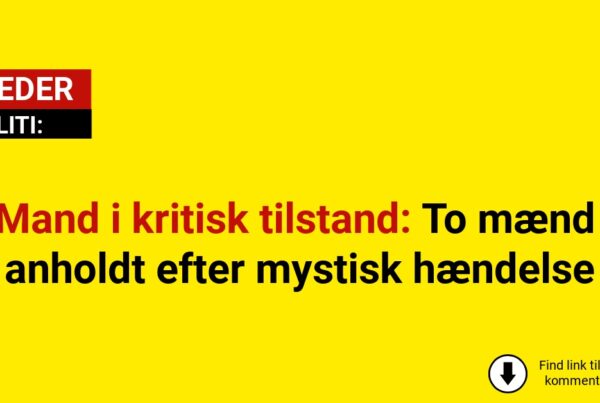 Mand i kritisk tilstand: To mænd anholdt efter mystisk hændelse