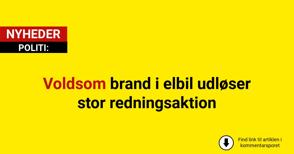 Voldsom brand i elbil udløser stor redningsaktion