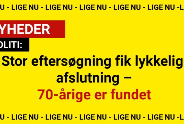 Stor eftersøgning fik lykkelig afslutning – den 70-årige er fundet